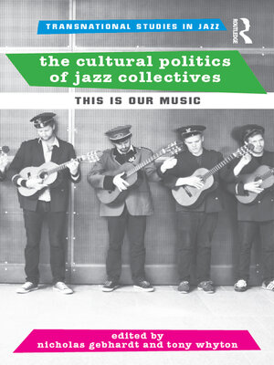 cover image of The Cultural Politics of Jazz Collectives